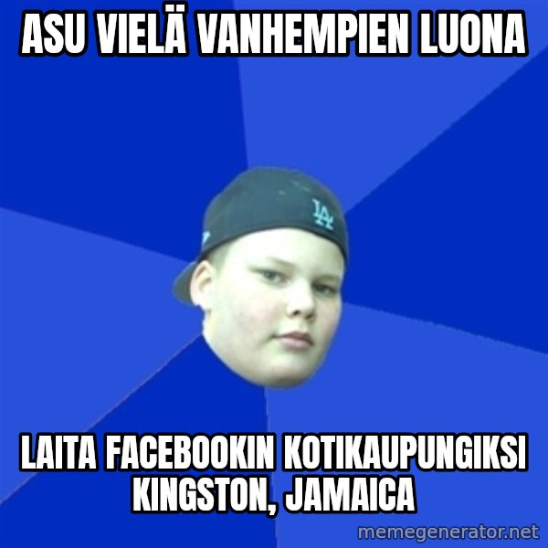 Jonnen Neuvo meme: asu vielä vanhempien luona / laita facebookin kotikaupungiksi kingston, jamaica