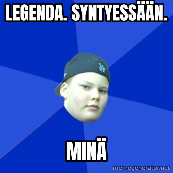 Jonnen Neuvo meme: Legenda.     syntyessään. / Minä