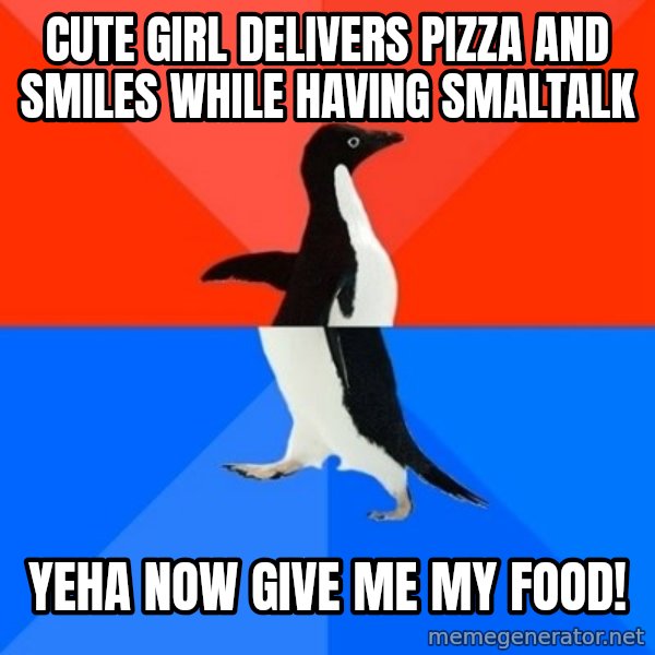 Socially Awesome Awkward Penguin meme: Cute girl Delivers Pizza and Smiles while having smaltalk / yeha now give me my food!