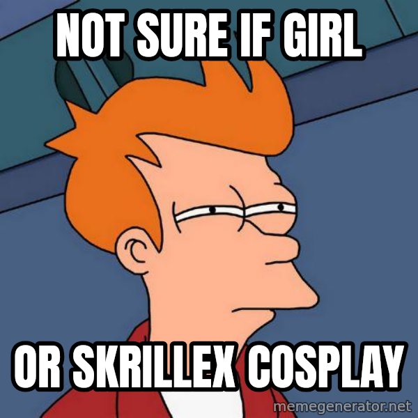 Futurama Fry meme: not sure if girl / or skrillex cosplay