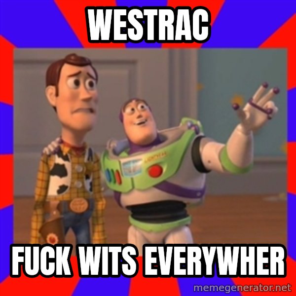 Everywhere meme: WESTRAC / FUCK WITS EVERYWHER