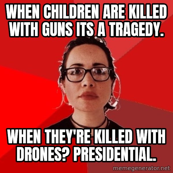 Liberal Douche Garofalo meme: when children are killed with guns its a tragedy. / when they're killed with drones? presidential.