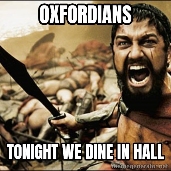This Is Sparta Meme meme: oxfordians / tonight we dine in hall