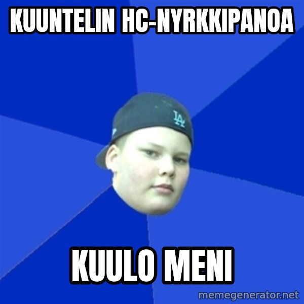 Jonnen Neuvo meme: Kuuntelin HC-Nyrkkipanoa / Kuulo meni