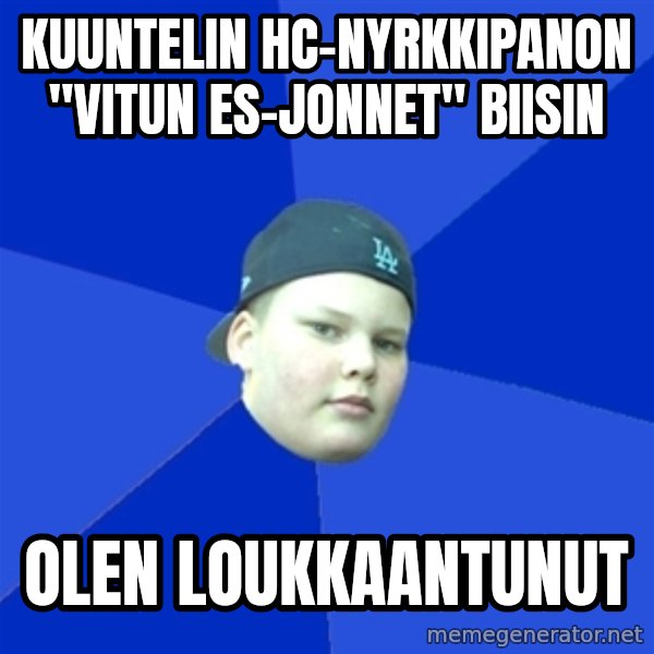 Jonnen Neuvo meme: Kuuntelin HC-Nyrkkipanon "vitun es-jonnet" biisin / olen loukkaantunut
