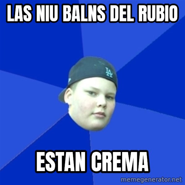 Jonnen Neuvo meme: LAS NIU BALNS DEL RUBIO / ESTAN CREMA
