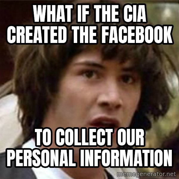 what if meme meme: what if  the cia created   the facebook / to collect our personal information
