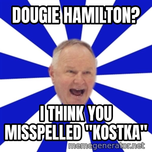 Crafty Randy meme: Dougie Hamilton? / I think you Misspelled "Kostka"