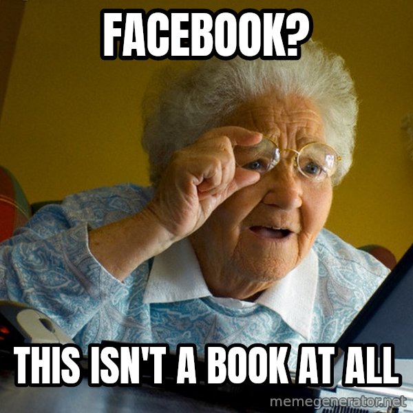 Internet Grandma Surprise meme: facebook? / this isn't a book at all