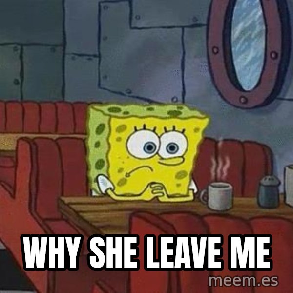 Coffee shop spongebob meme: why she leave me
