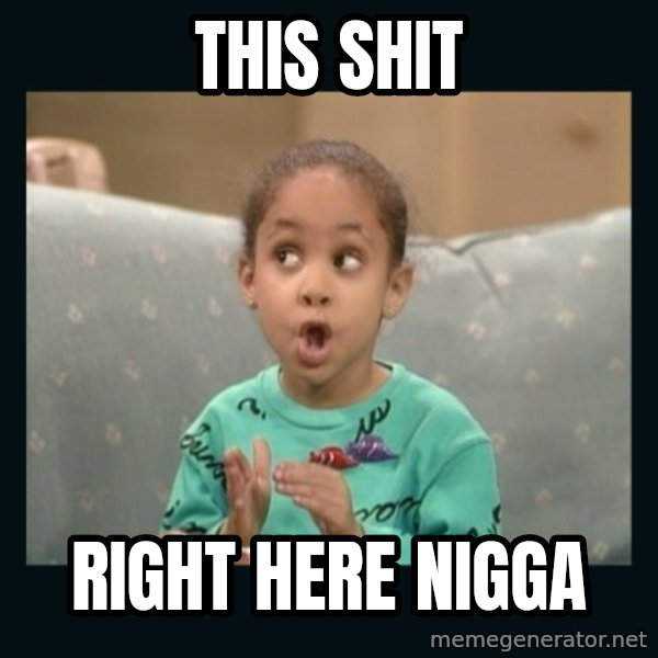 Raven Symone meme: this shit / right here nigga