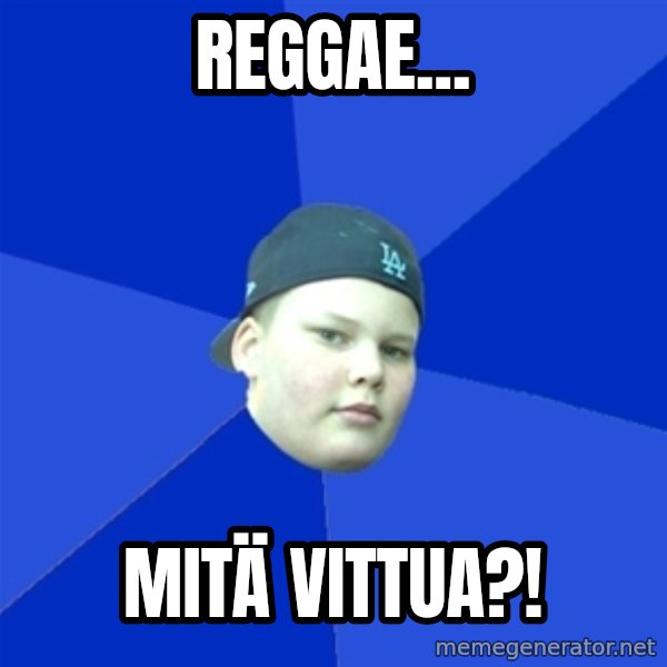 Jonnen Neuvo meme: Reggae... / Mitä vittua?!