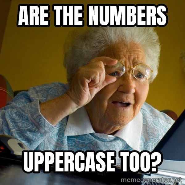 Internet Grandma Surprise meme: Are the numbers / uppercase too?