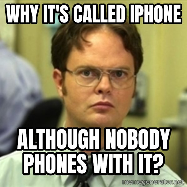 Dwight Schrute meme: why it's called iphone / although nobody phones with it?