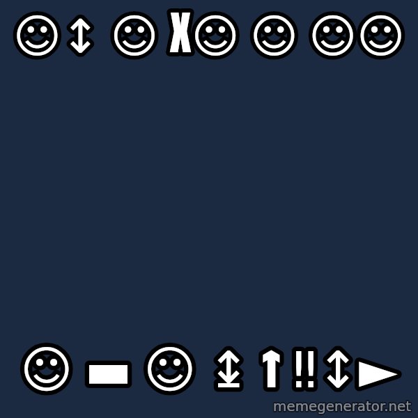 Katainen Perkele meme: ☺↕ ☺       X☺    ☺       ☺☺ / ☺ ▬  ☺ ↨  ↑  ‼↕►