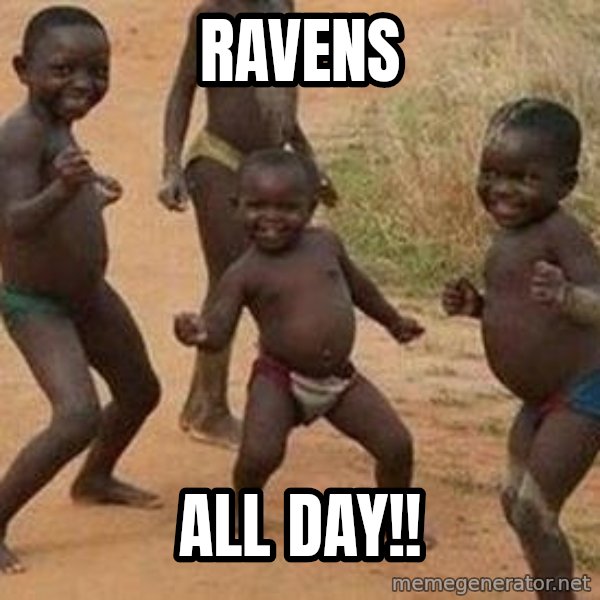 african children dancing meme: RAVENS / ALL DAY!!