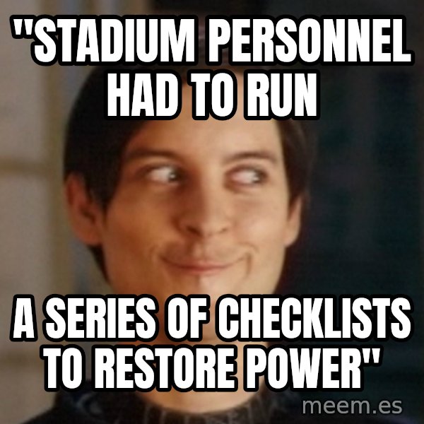 Toby Maguire Troll Face meme: "stadium personnel had to run / a series of checklists to restore power"