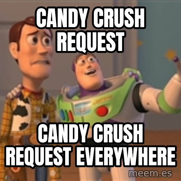 ORIGINAL TOY STORY meme: CAndy crush request / CANDY CRUSH REQUEST everywhere