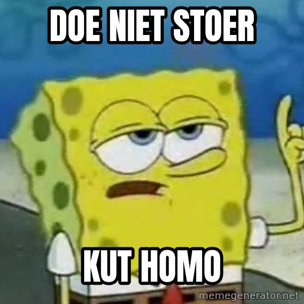 Tough Spongebob meme: DOE NIET STOER / KUT HOMO