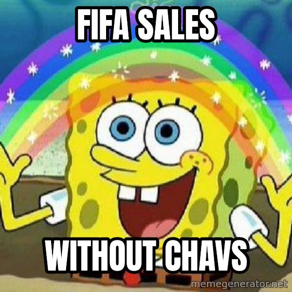 Imagination meme: fifa sales / without chavs