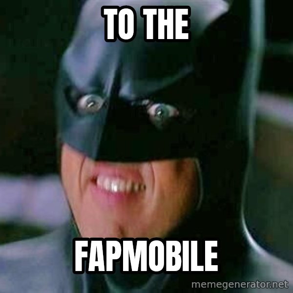 Goddamn Batman meme: To the / fapmobile