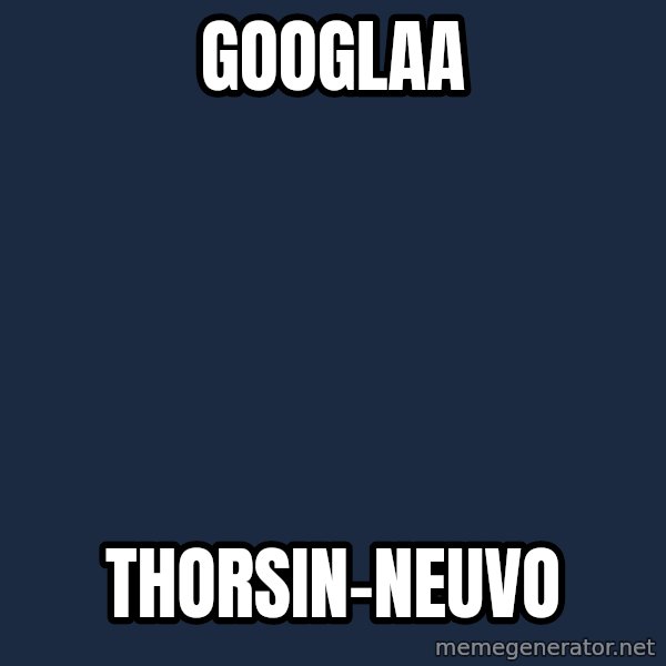 Katainen Perkele meme: googlaa / thorsin-neuvo