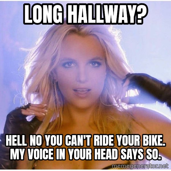 Professor Oak meme: Long hallway? / Hell no you can't ride your bike.  my voice in your head says so.