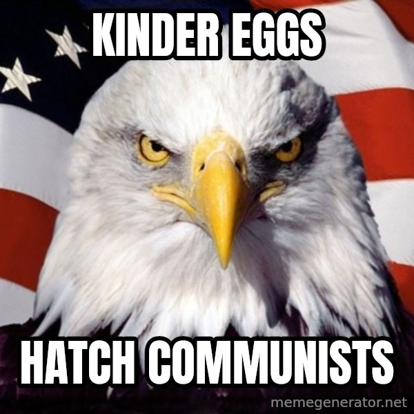 American Pride Eagle meme: Kinder eggs / hatch communists