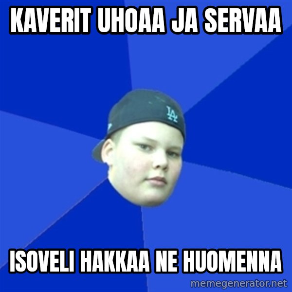 Jonnen Neuvo meme: Kaverit uhoaa ja servaa / isoveli hakkaa ne huomenna