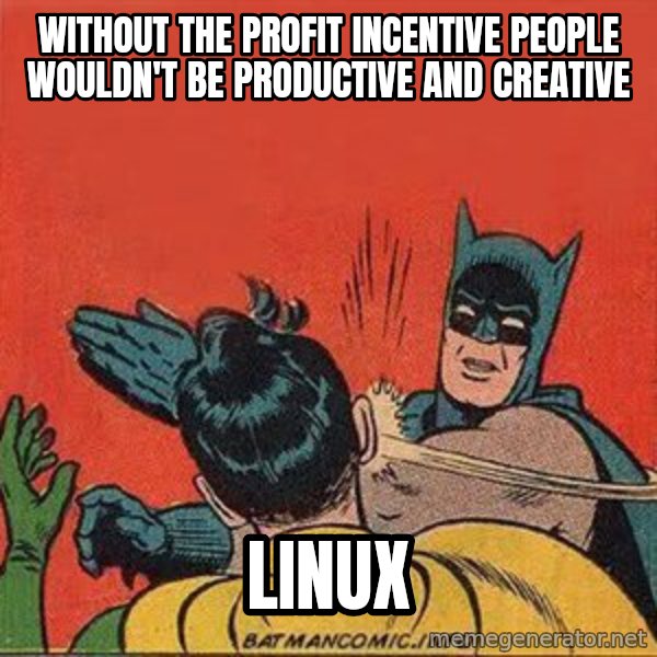 batman slap robin meme: without the profit incentive people wouldn't be  productive and creative / linux