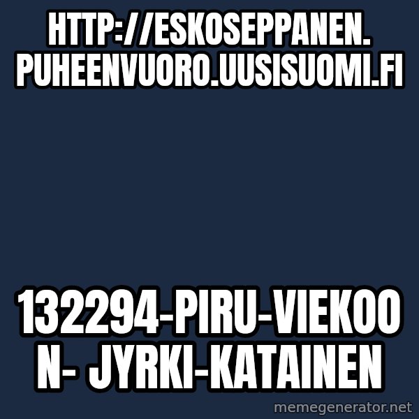 Katainen Perkele meme: http://eskoseppanen.          puheenvuoro.uusisuomi.fi / 132294-piru-viekoon-          jyrki-katainen