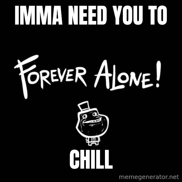 Chill Out Lemur meme: Imma need you to / Chill