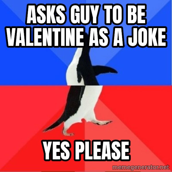 Socially Awkward to Awesome Penguin meme: Asks guY to be valentine as a joke / Yes please