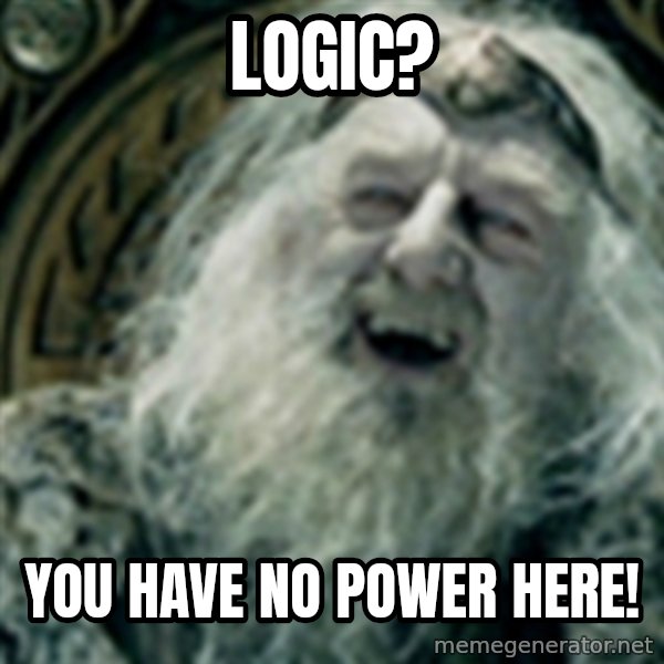 you have no power here meme: Logic? / YOU HAVE NO POWER HERE!