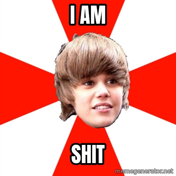 Justin Bieber meme: I am / shit