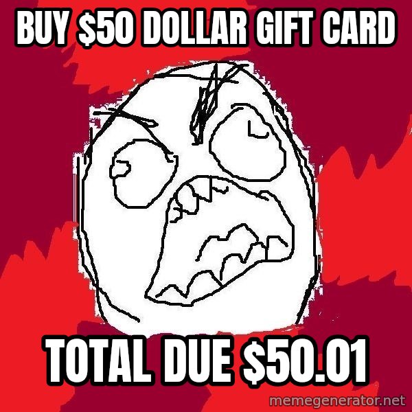 Rage FU meme: buy $50 dollar gift card / total due $50.01