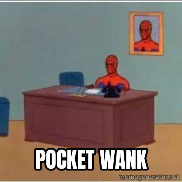 Spiderman Desk meme: pocket wank