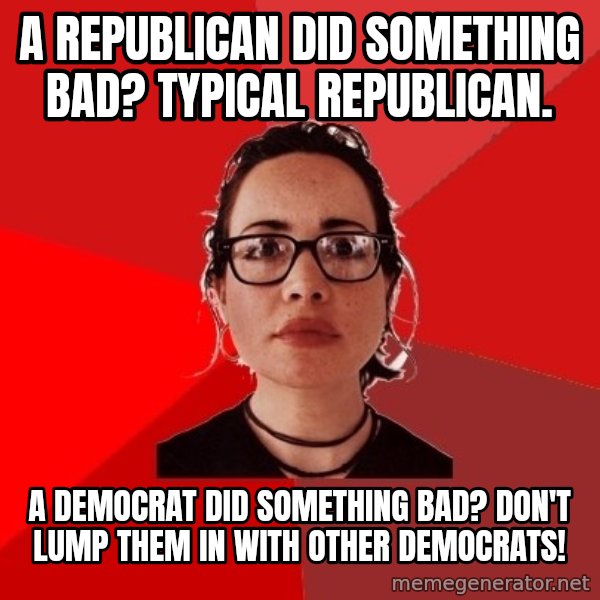 Liberal Douche Garofalo meme: a republican did something bad? typical republican. / a democrat did something bad? don't lump them in with other democrats!
