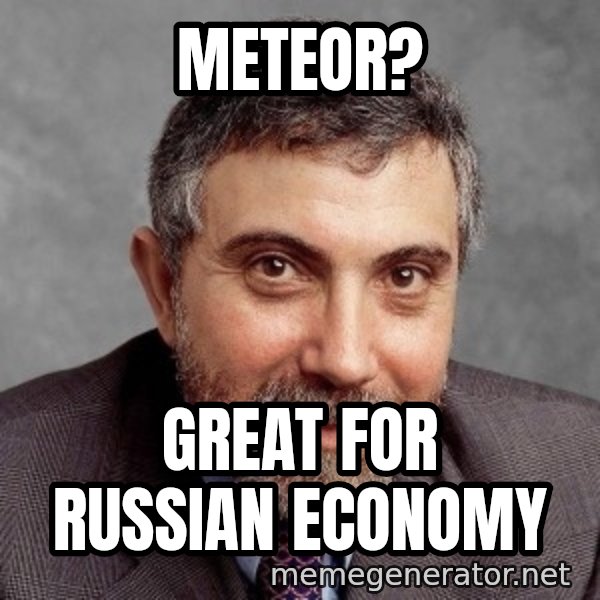 Krugman meme: METEOR? / GREAT FOR RUSSIAN ECONOMY