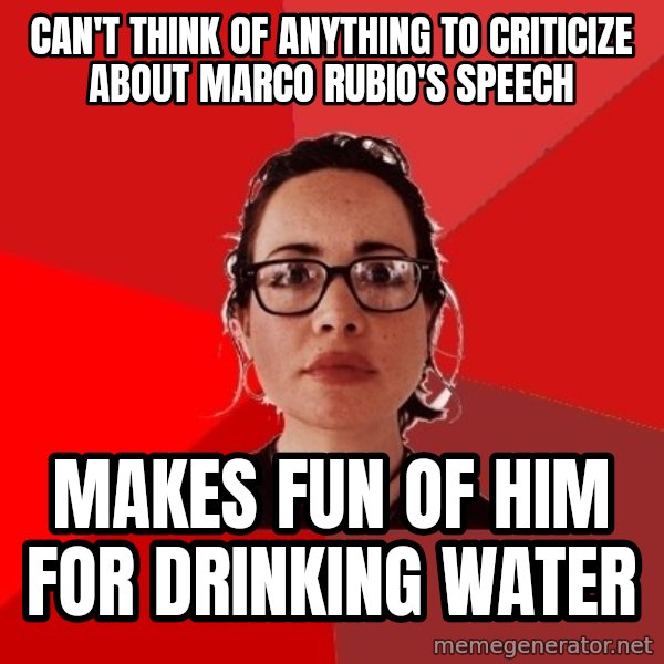 Liberal Douche Garofalo meme: can't think of anything to criticize about marco rubio's speech / makes fun of him for drinking water