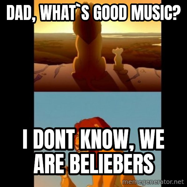 Lion King Shadowy Place meme: Dad, what`s good music? / I dont know, we are Beliebers