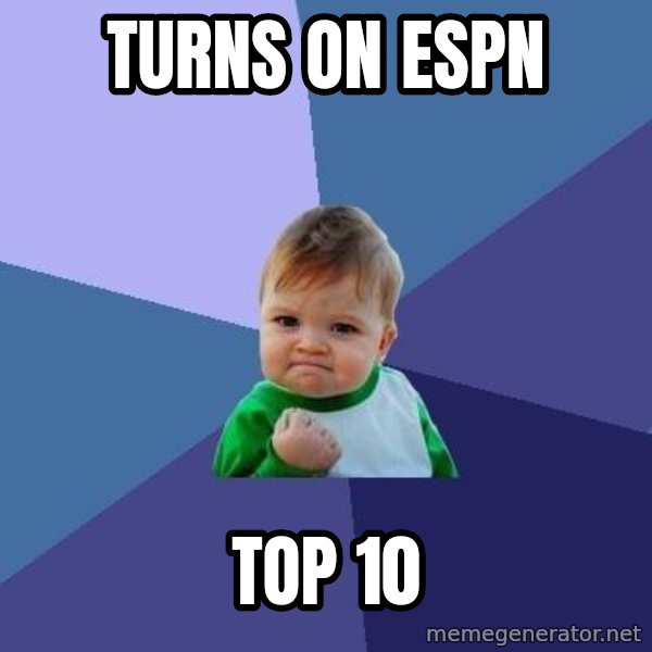 Success Kid meme: Turns on ESpn / top 10