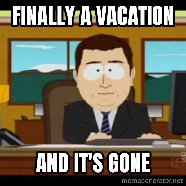 south park aand it's gone meme: finally a vacation / and it's gone