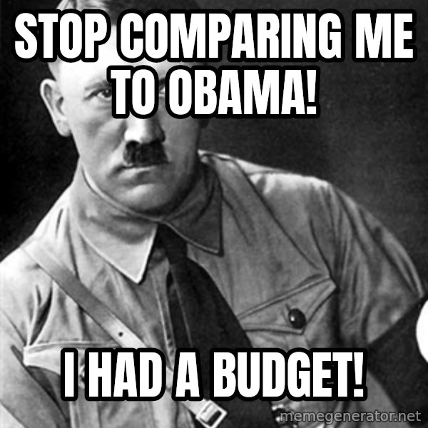 Hitler meme: Stop Comparing me to Obama! / I HAD A BUDGET!
