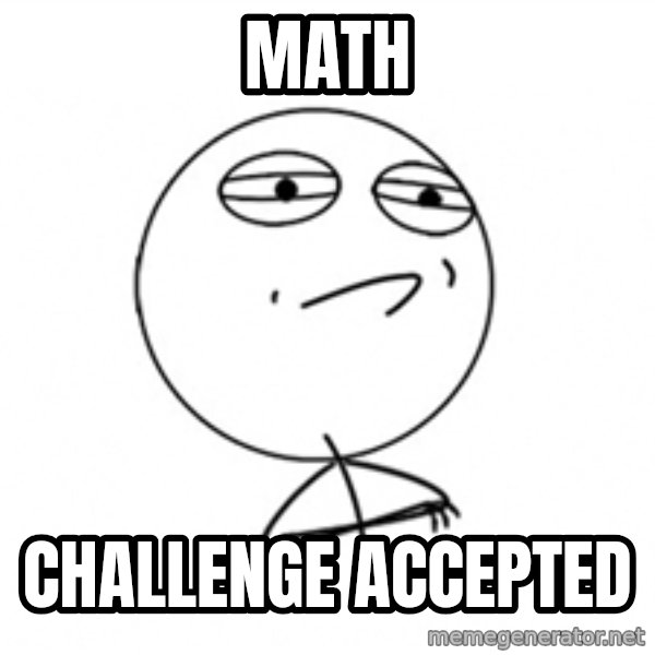 Challenge Accepted meme: math / CHALLENGE ACCEPTED