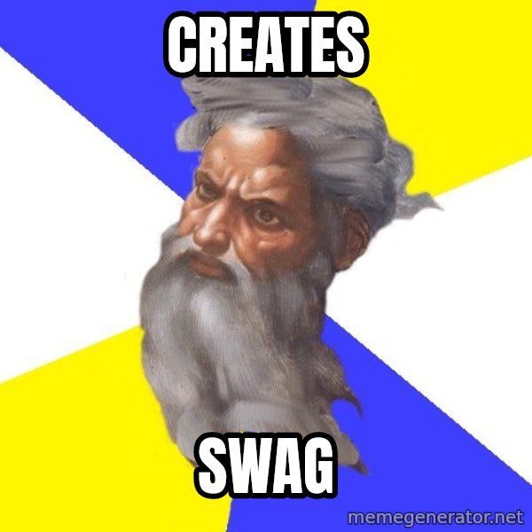 Advice God meme: creates / swag
