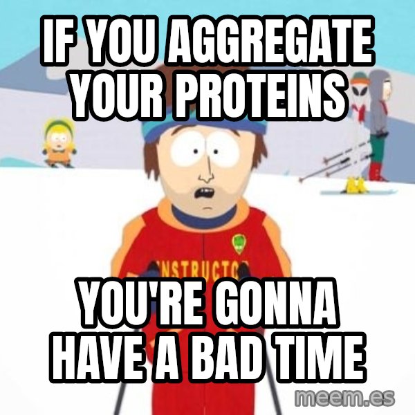 South Park Ski Teacher meme: IF YOU AGGREGATE YOUR PROTEINS / YOU'RE GONNA HAVE A BAD TIME