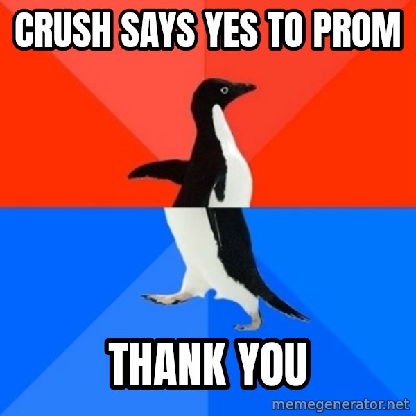 Socially Awesome Awkward Penguin meme: CRUSH SAYS YES TO PROM / THANK YOU