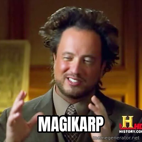 Ancient Aliens meme: Magikarp