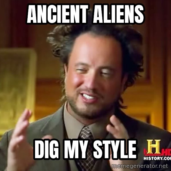 Giorgio A Tsoukalos Hair meme: ancient aliens / Dig my style
